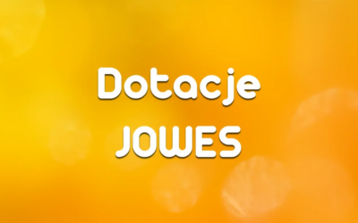 Już niedługo znowu ruszają dotacje od&nbsp;JOWES