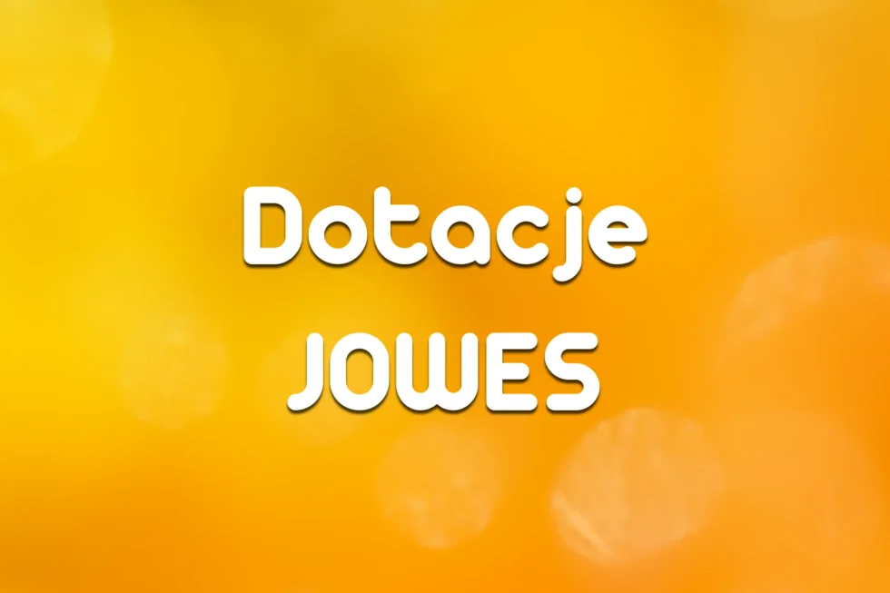 Już niedługo znowu ruszają dotacje od&nbsp;JOWES